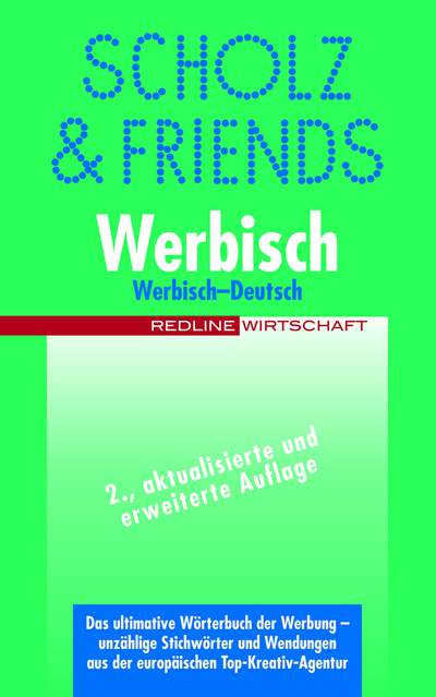 Werbisch-Deutsch - Das ultimative Wörterbuch der Werbung - unzählige Stichworte und Wendungen in einer Richtung