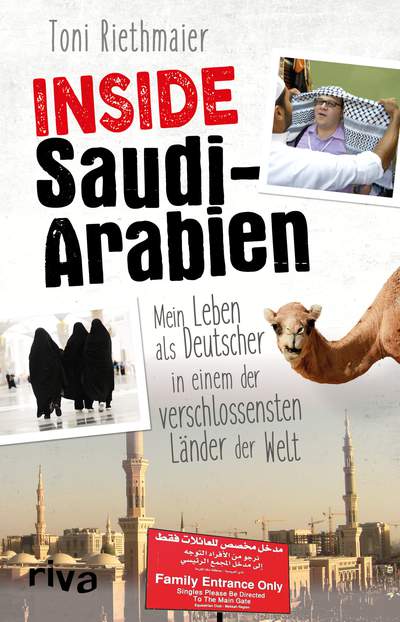 Inside Saudi-Arabien - Mein Leben als Deutscher in einem der verschlossensten Länder der Welt