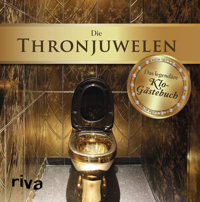 Die Thronjuwelen - Das legendäre Klo-Gästebuch