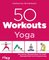 50 Workouts – Yoga