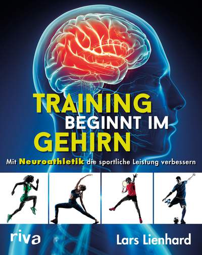 Training beginnt im Gehirn - Mit Neuroathletik die sportliche Leistung verbessern