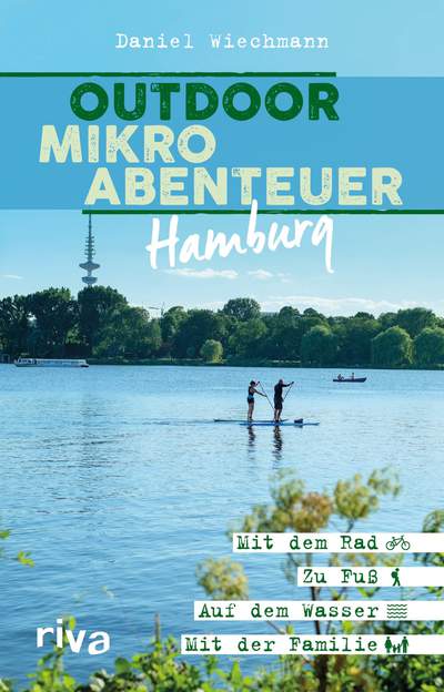Outdoor-Mikroabenteuer Hamburg - Mit dem Rad, zu Fuß, auf dem Wasser, mit der Familie