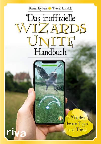 Das inoffizielle Wizards-Unite-Handbuch - Mit den besten Tipps und Tricks