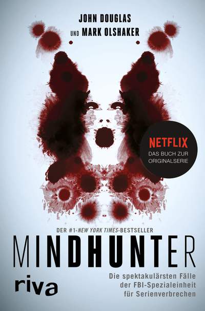 Mindhunter - Die spektakulärsten Fälle der FBI-Spezialeinheit für Serienverbrechen. Das Buch zur Netflix-Originalserie