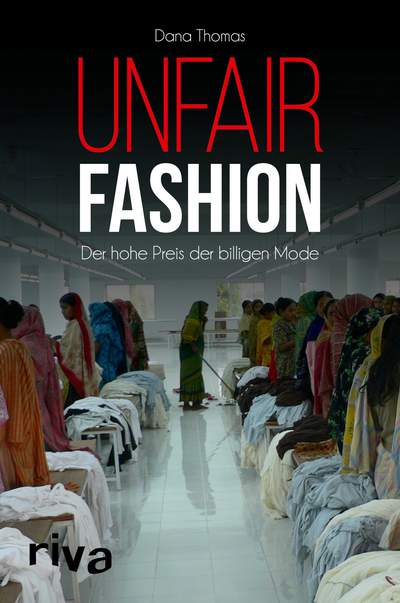 Unfair Fashion - Der hohe Preis der billigen Mode