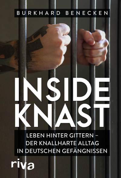 Inside Knast - Leben hinter Gittern – der knallharte Alltag in deutschen Gefängnissen