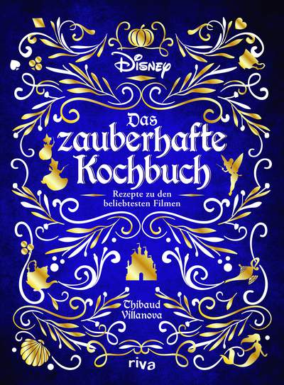 Disney: Das zauberhafte Kochbuch - Rezepte zu den beliebtesten Filmen