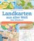 Landkarten aus aller Welt – Mein Rätselbuch