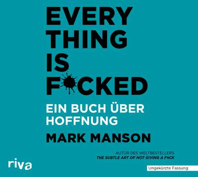 Everything is Fucked - Ein Buch über Hoffnung