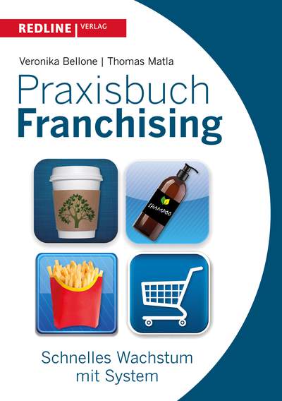Praxisbuch Franchising - Schnelles Wachstum mit System