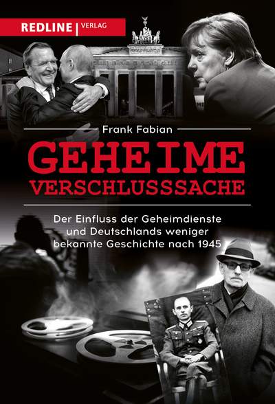 Geheime Verschlusssache - Der Einfluss der Geheimdienste und Deutschlands weniger bekannte Geschichte nach 1945