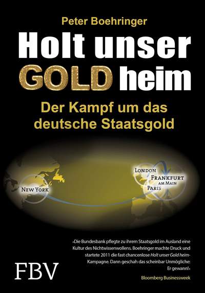 Holt unser Gold heim - Der Kampf um das deutsche Staatsgold