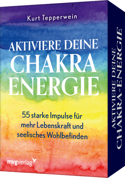 Aktiviere deine Chakra-Energie - 55 starke Impulse für mehr Lebenskraft und seelisches Wohlbefinden