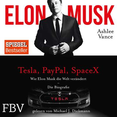 Elon Musk - Wie Elon Musk die Welt verändert – Die Biografie