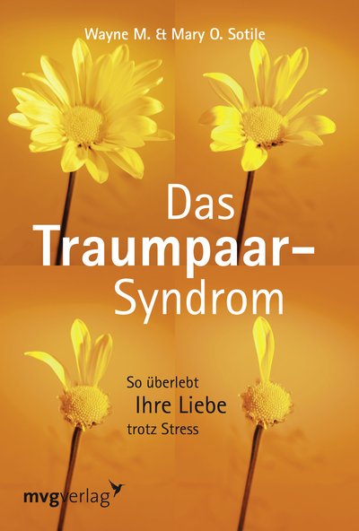 Das Traumpaar-Syndrom - So überlebt Ihre Liebe trotz Stress