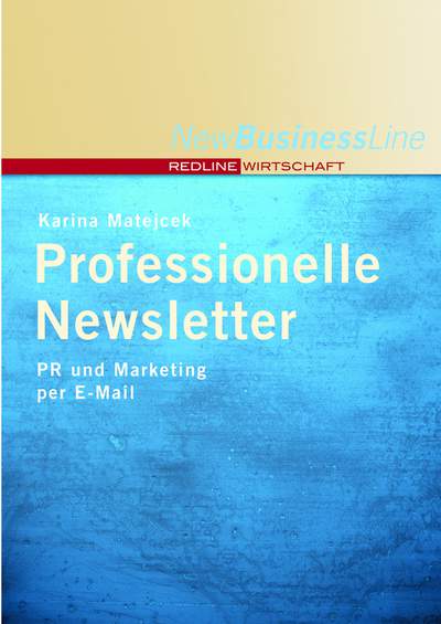 Professionelle Newsletter - PR und Marketing per E-Mail