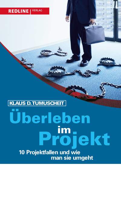 Überleben im Projekt - 10 Projektfallen und wie man sie umgeht