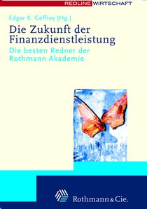 Die Zukunft der Finanzdienstleistung - Kompendium der Rothmann Akademie