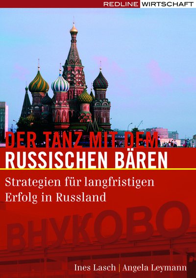 Der Tanz mit dem russischen Bären - Strategien für langfristigen Erfolg in Russland