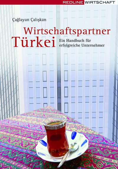 Wirtschaftspartner Türkei - Ein Handbuch für erfolgreiche Unternehmer