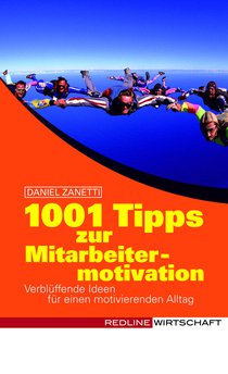 1001 Tipps zur Mitarbeitermotivation