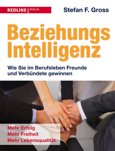 Beziehungsintelligenz - Wie Sie im Berufsleben Freunde und Verbündete gewinnen