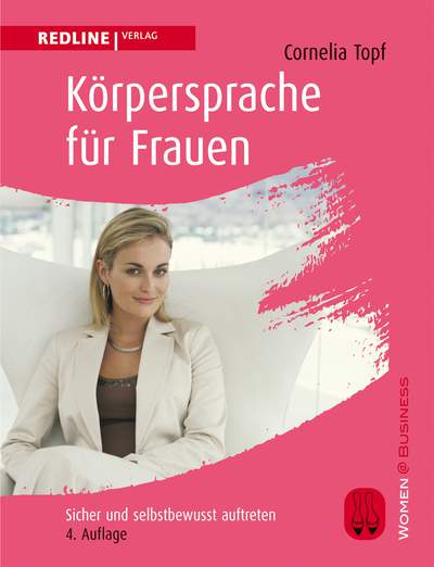 Körpersprache für Frauen - Sicher und selbstbewusst auftreten