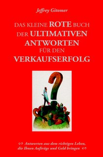 Das kleine rote Buch der ultimativen Antworten für den Verkaufserfolg