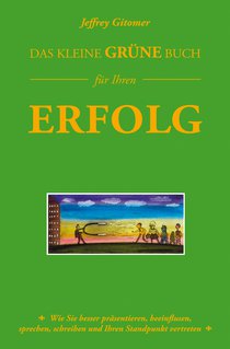 Das kleine grüne Buch für Ihren Erfolg