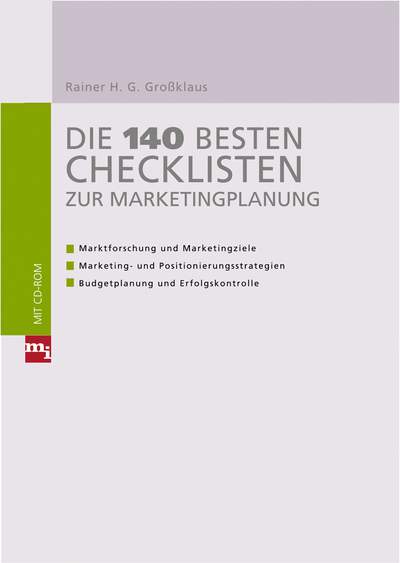 Die 140 besten Checklisten zur Marketingplanung - Marktforschung und Marketingziele, Marketing- und Positionierungsstrategien, Budgetplanung und Erfol