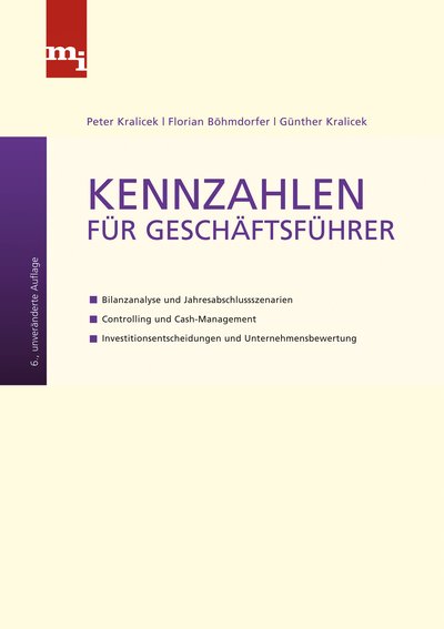 Kennzahlen für Geschäftsführer - ¿ Bilanzanalyse und Jahresabschlussszenarien

¿ Controlling und Cash-Management

¿ Investitionsentsc