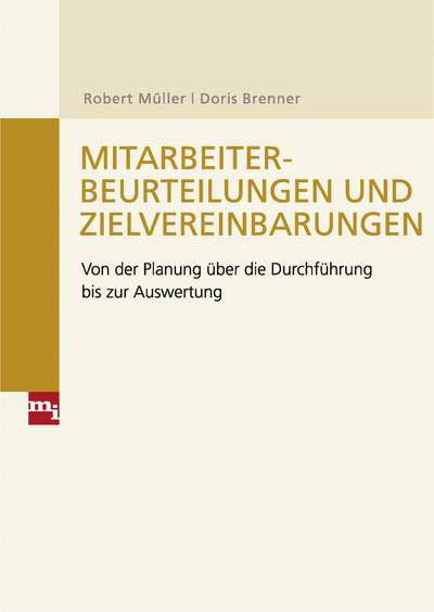 Mitarbeiterbeurteilungen und Zielvereinbarungen - Von der Planung über die Durchführung bis zur Auswertung