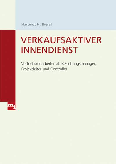 Verkaufsaktiver Innendienst - Vertriebsmitarbeiter als Beziehungsmanager, Projektleiter und Controller