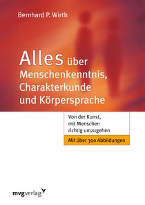 Alles über Menschenkenntnis, Charakterkunde und Körpersprache