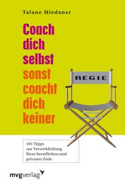 Coach Dich selbst, sonst coacht Dich keiner!