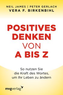 Positives Denken von A bis Z