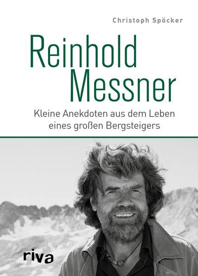 Reinhold Messner - Kleine Anekdoten aus dem Leben eines großen Bergsteigers