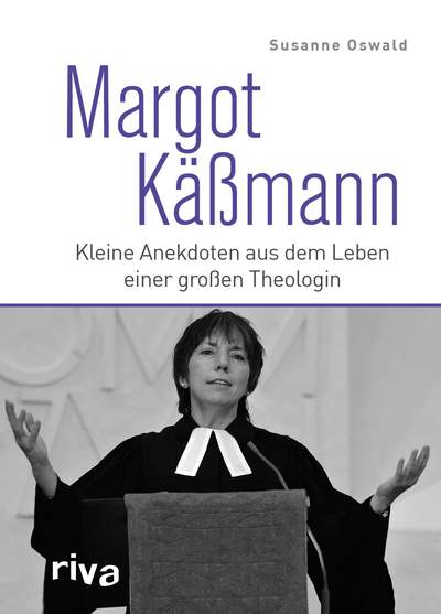 Margot Käßmann - Kleine Anekdoten aus dem Leben einer großen Theologin