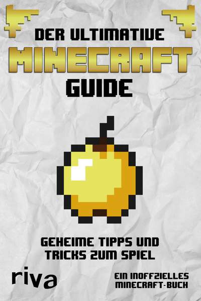 Der ultimative Guide für Minecraft - Geheime Tipps und Tricks zum Spiel
