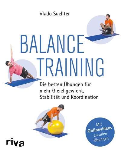 Balancetraining - Die besten Übungen für mehr Gleichgewicht, Stabilität und Koordination