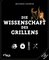 Die Wissenschaft des Grillens