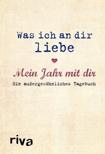 Was ich an dir liebe – Mein Jahr mit dir