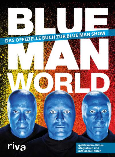 Blue Man World - Das offizielle Buch zur Blue Man Show