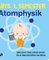 Babys erstes Semester – Atomphysik