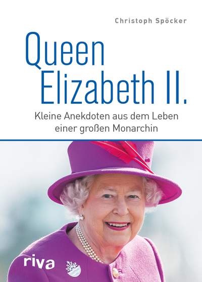 Queen Elizabeth II. - Kleine Anekdoten aus dem Leben einer großen Monarchin