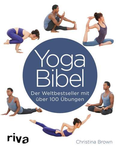 Yoga-Bibel - Der Weltbestseller mit über 100 Übungen