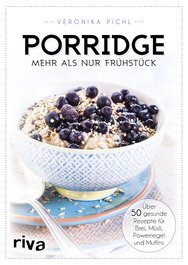Porridge – mehr als nur Frühstück