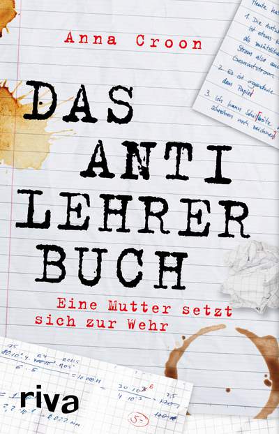 Das Anti-Lehrer-Buch - Eine Mutter setzt sich zur Wehr