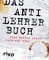 Das Anti-Lehrer-Buch