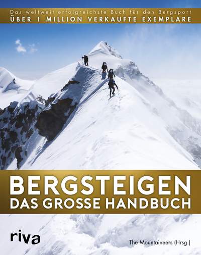 Bergsteigen - Das große Handbuch - Das weltweit erfolgreichste Buch für den Bergsport. Über 1 Mio. verkaufte Exemplare